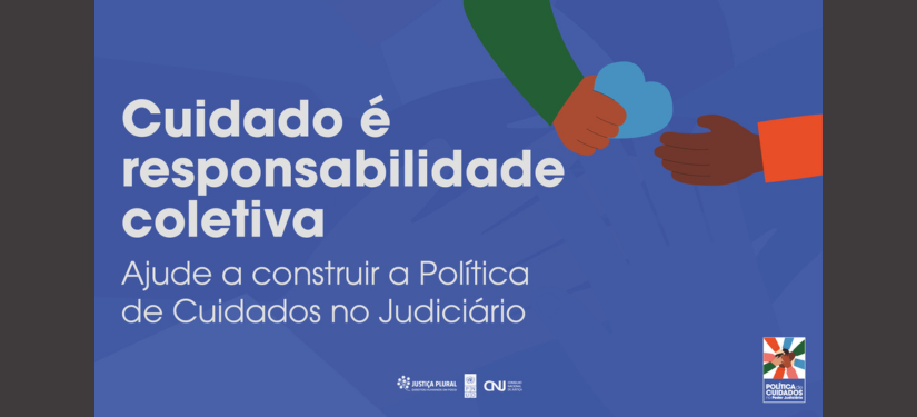Acesse a notícia completa: Participe: sua opinião vai ajudar a construir a Política de Cuidados do Judiciário 