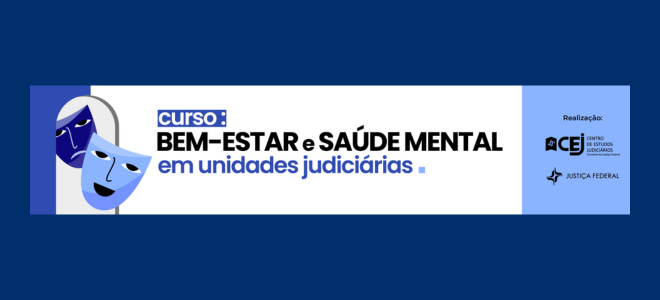 Acesse a notícia completa: CJF promove curso sobre bem-estar e saúde mental com participação de juiz federal da Paraíba 