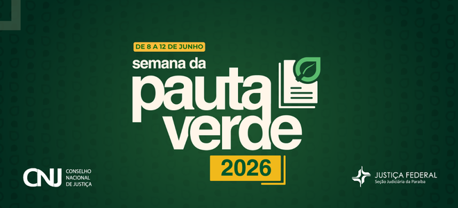 Acesse a notícia completa: JFPB realiza II Semana da Pauta Verde de 8 a 12 de junho  