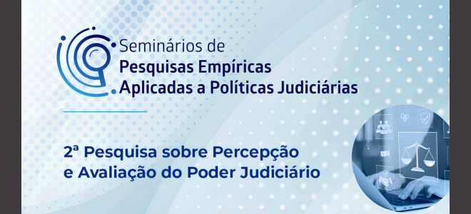 Acesse a notícia completa: CNJ realiza seminário sobre percepção e avaliação do Poder Judiciário nesta quinta-feira (18) 