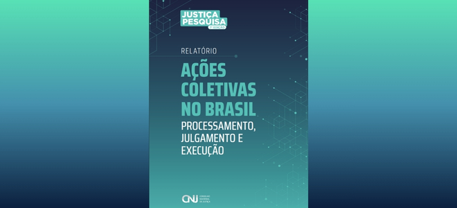 Acesse a notícia completa: CNJ divulga estudo nacional sobre gargalos e desafios das ações coletivas