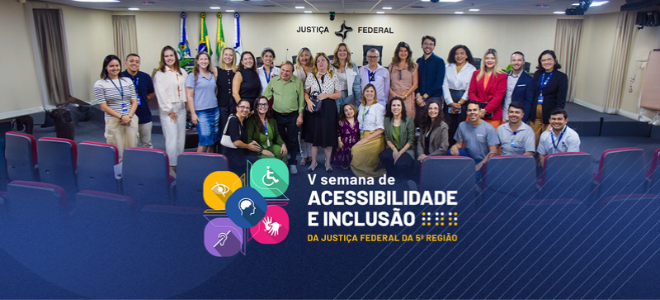 Acesse a notícia completa: V Semana de Acessibilidade debate inclusão e apresenta práticas para tornar a Justiça Federal mais acessível 
