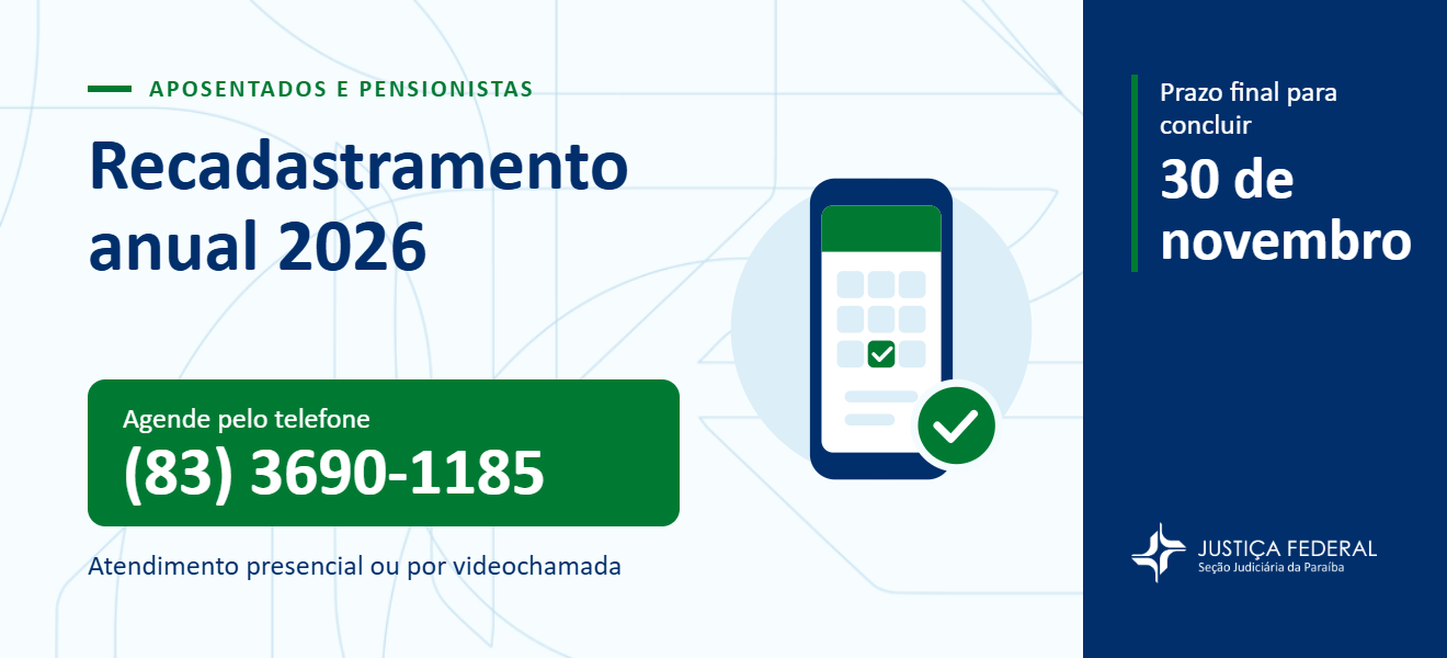 Acesse a notícia completa: Aposentados e pensionistas da JFPB já podem agendar o recadastramento anual 